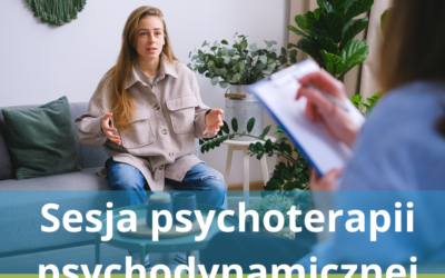 Jak wygląda sesja psychoterapii psychodynamicznej?